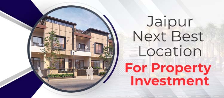 Jaipur: Next Best Location For Property Investment