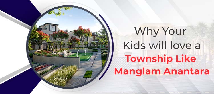 Why Your Kids will love a Township Like Manglam Anantara?