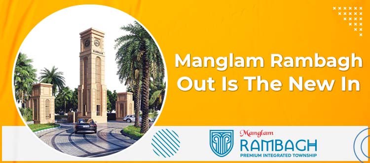 Manglam Rambagh- Out Is The New In