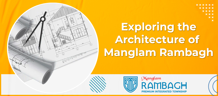 Exploring the architecture of Manglam Rambagh