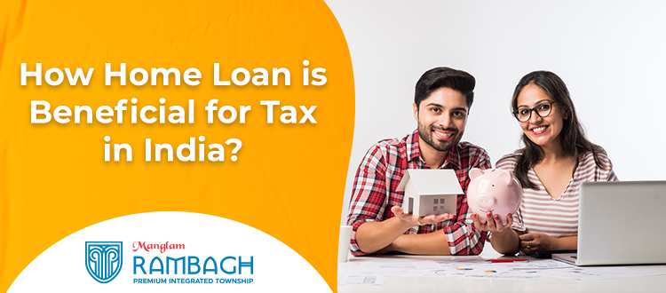 How-Home-Loan-is-Beneficial-for-Tax-in-India