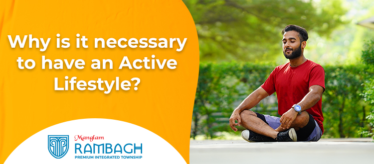 Why-is-it-necessary-to-have-an-Active-Lifestyle