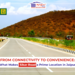 From Connectivity to Convenience: What Makes Sikar Road a Prime Location in Jaipur