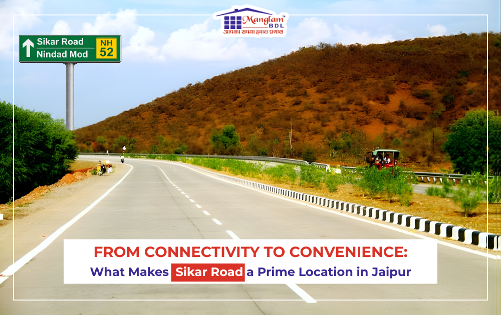 From Connectivity to Convenience: What Makes Sikar Road a Prime Location in Jaipur