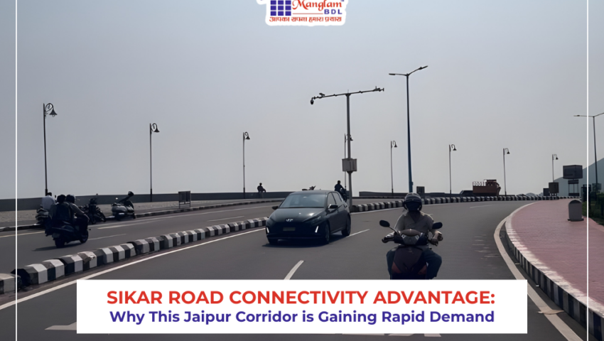 Sikar Road Connectivity Advantage: Why This Jaipur Corridor is Gaining Rapid Demand