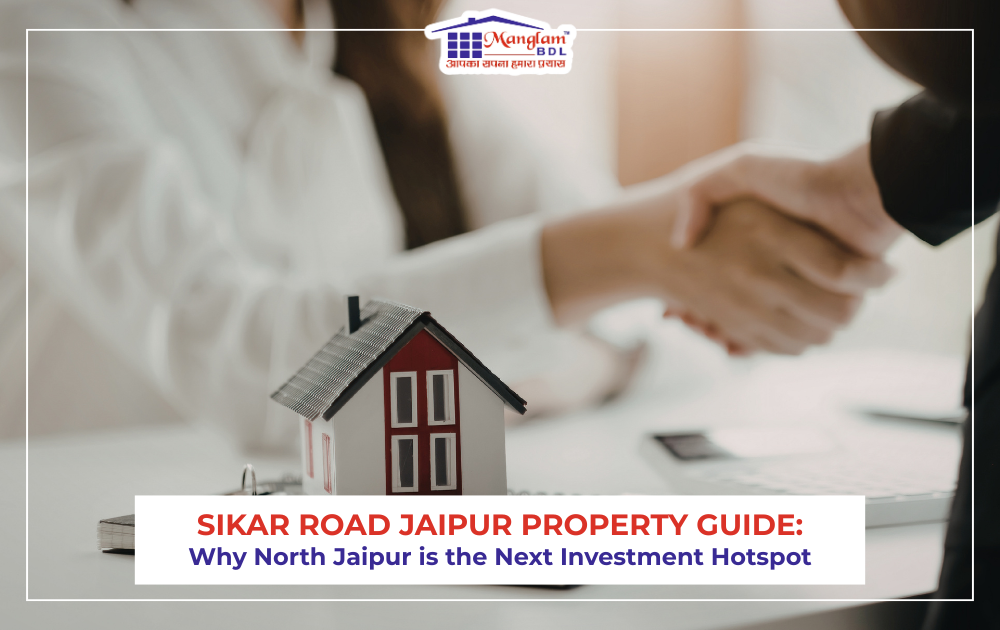 Sikar Road Jaipur Property Guide: Why North Jaipur is the Next Investment Hotspot