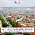 Why North Jaipur is in Demand: Exploring Sikar Road’s Real Estate Boom